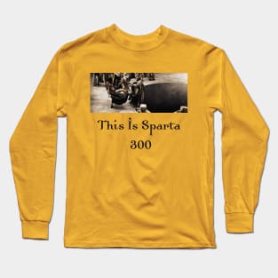 This is Sparta Long Sleeve T-Shirt